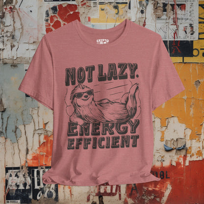 T-Shirt - Not Lazy - Energy Efficient Funny Sloth Tee | Bella + Canvas Unisex T-shirt from Crypto Zoo Tees