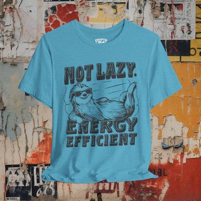 T-Shirt - Not Lazy - Energy Efficient Funny Sloth Tee | Bella + Canvas Unisex T-shirt from Crypto Zoo Tees