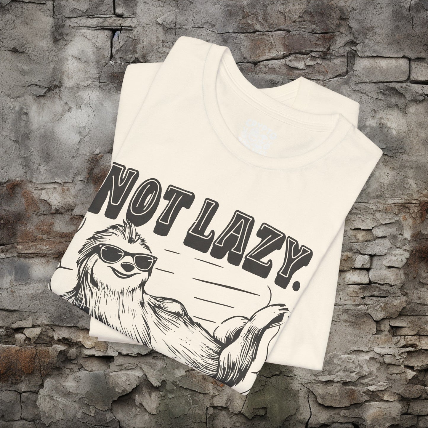 T-Shirt - Not Lazy - Energy Efficient Funny Sloth Tee | Bella + Canvas Unisex T-shirt from Crypto Zoo Tees