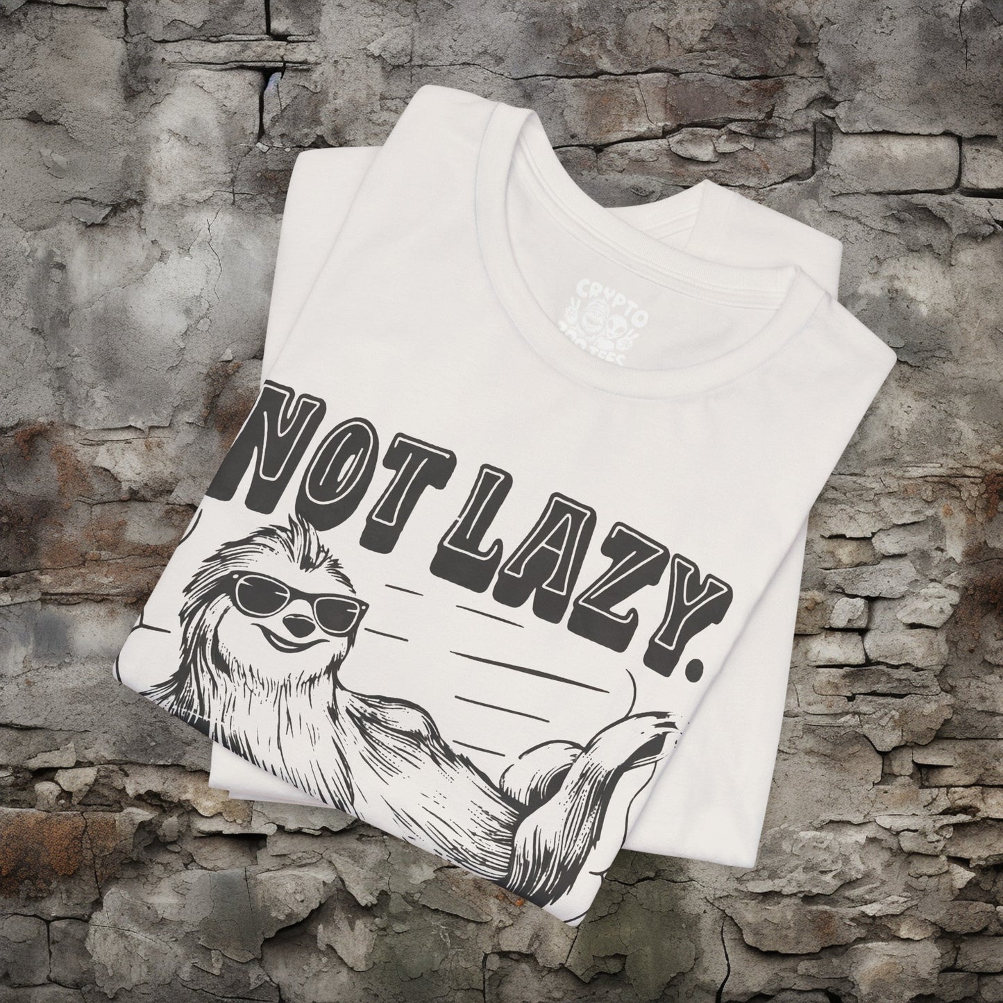 T-Shirt - Not Lazy - Energy Efficient Funny Sloth Tee | Bella + Canvas Unisex T-shirt from Crypto Zoo Tees