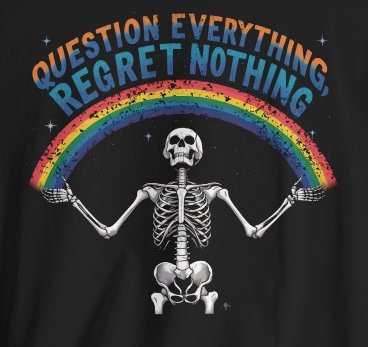 T-Shirt - Question Everything Regret Nothing Skeleton Rainbow Shirt | Bella + Canvas Unisex T-shirt from Crypto Zoo Tees