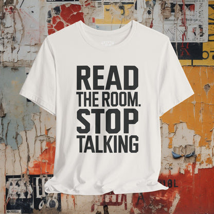 T-Shirt - Read The Room. Stop Talking Tee | Bella + Canvas Unisex T-shirt from Crypto Zoo Tees