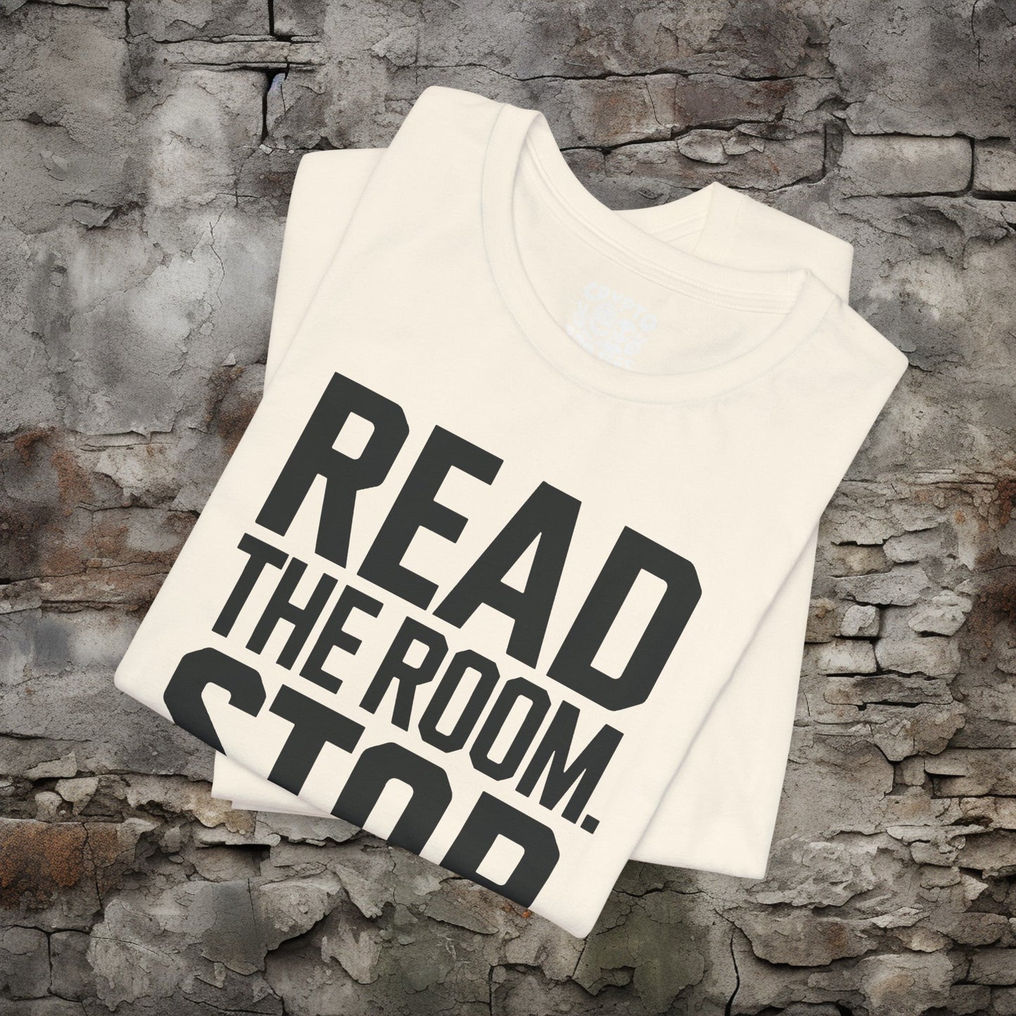 T-Shirt - Read The Room. Stop Talking Tee | Bella + Canvas Unisex T-shirt from Crypto Zoo Tees