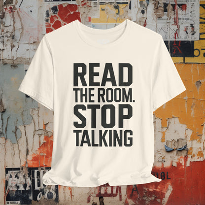 T-Shirt - Read The Room. Stop Talking Tee | Bella + Canvas Unisex T-shirt from Crypto Zoo Tees