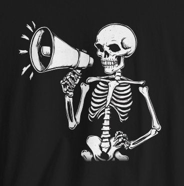 T-Shirt - Skeleton with a Megaphone Bullhorn Punk Protest Tee | Bella + Canvas Unisex T-shirt from Crypto Zoo Tees