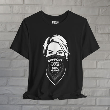 T-Shirt - Support Your Local Girl Gang | Unisex T-shirt | Funny | Punk from Crypto Zoo Tees