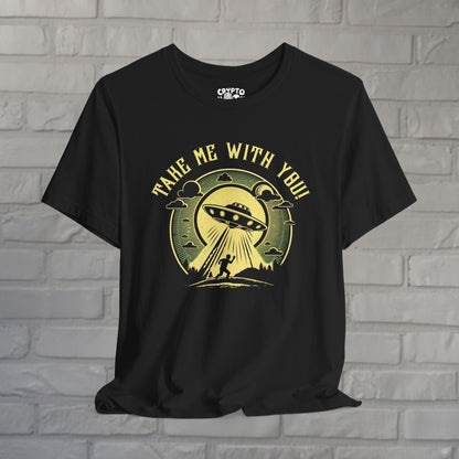 T-Shirt - Take Me With You | Unisex T-shirt | Alien & UFO | Funny from Crypto Zoo Tees