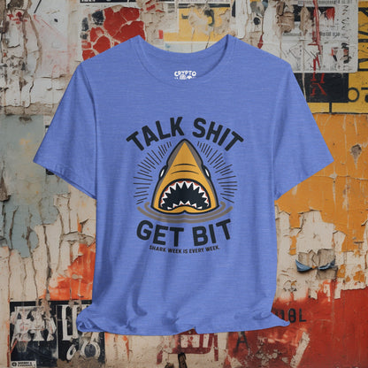 T-Shirt - Talk Shit Get Bit Shark Week is Every Week Tee | Bella + Canvas Unisex T-shirt from Crypto Zoo Tees