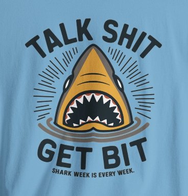 T-Shirt - Talk Shit Get Bit Shark Week is Every Week Tee | Bella + Canvas Unisex T-shirt from Crypto Zoo Tees