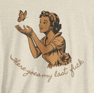 T-Shirt - There Goes My Last F*** Butterfly Release Funny Tee | Bella + Canvas Unisex T-shirt from Crypto Zoo Tees