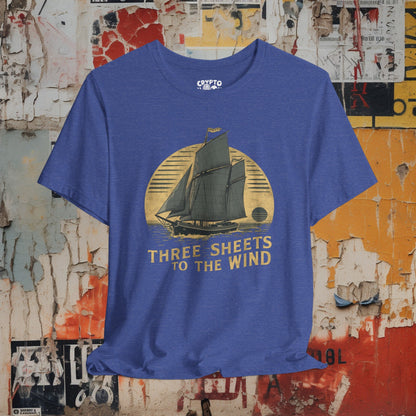 T-Shirt - Three Sheets to the Wind Funny Sailing Shirt | Bella + Canvas Unisex T-shirt from Crypto Zoo Tees