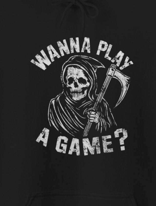 Hoodie - Wanna Play A Game Grim Reaper | Hoodie | Hooded Sweatshirt from Crypto Zoo Tees