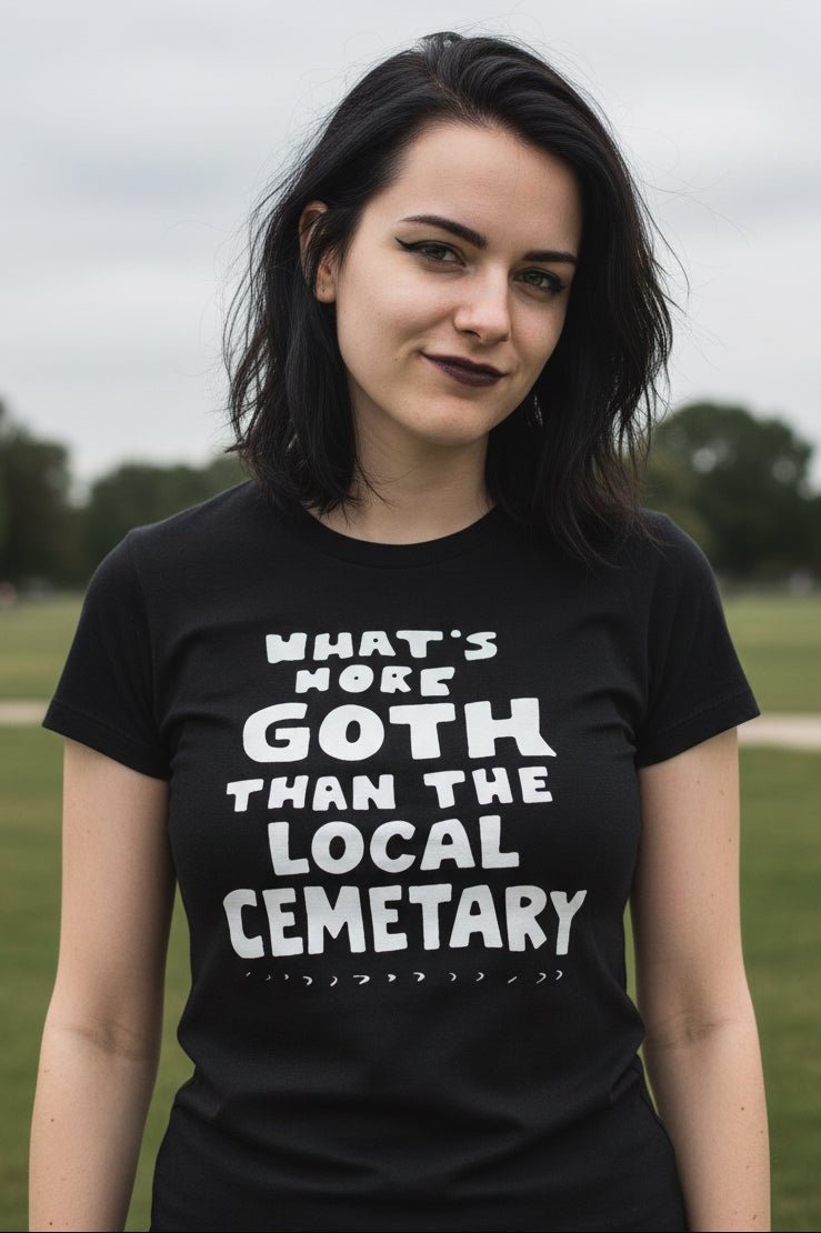 T-Shirt - Whats More Goth Than Cemetery | Light Fitted - Unisex Bella+Canvas 3001 | Funny, Horror | Goth/Gothic from Crypto Zoo Tees