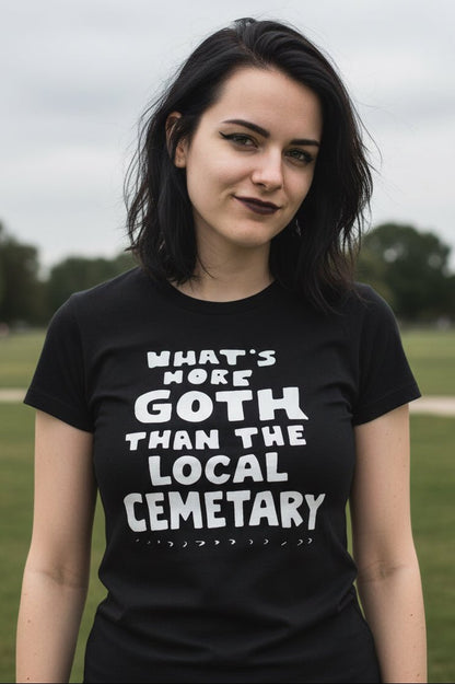 T-Shirt - Whats More Goth Than Cemetery | Light Fitted - Unisex Bella+Canvas 3001 | Funny, Horror | Goth/Gothic from Crypto Zoo Tees